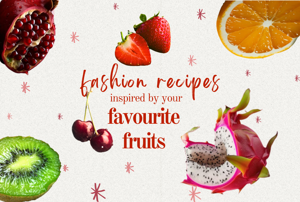 Fashion by favorite fruits